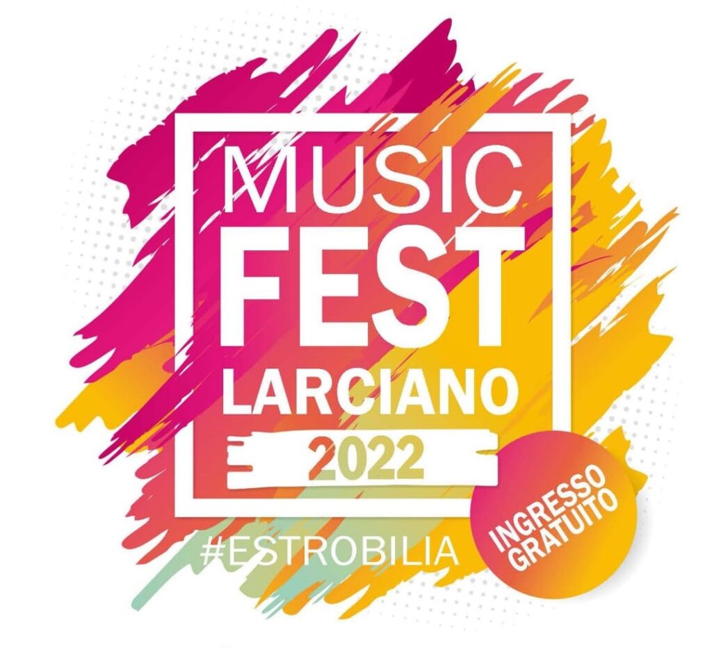MUSIC FEST LARCIANO 2022 #ESTROBILIA